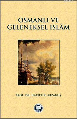 Osmanlı ve Geleneksel İslam - M. Ü. İlahiyat Fakültesi Vakfı Yayınları