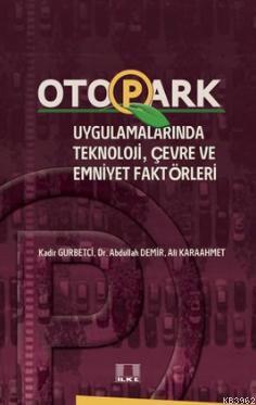 Otopark Uygulamalarında Teknoloji, Çevre ve Emniyet Faktörleri - İlke 