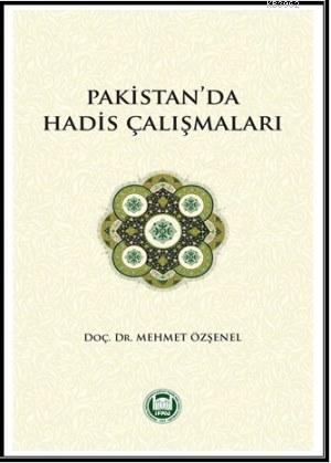 Pakistan'da Hadis Çalışmaları - M. Ü. İlahiyat Fakültesi Vakfı Yayınla