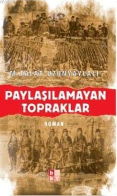 Paylaşılamayan Topraklar - Babıali Kültür Yayıncılığı - Selamkitap.com