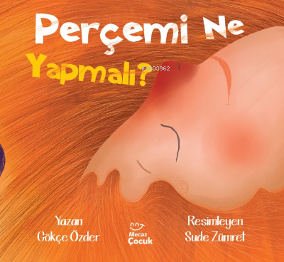 Perçemi Ne Yapmalı ? - Mecaz Çocuk - Selamkitap.com'da