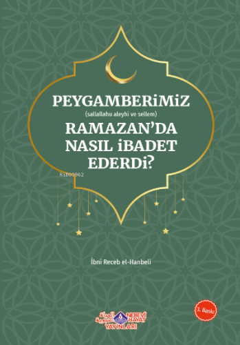 Peygamberimiz Ramazan'Da Nasıl İbadet Ederdi - Nebevi Hayat Yayınları 