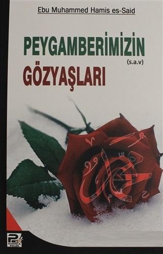 Peygamberimizin Gözyaşları - Karınca & Polen Yayınları - Selamkitap.co