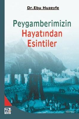 Peygamberimizin Hayatından Esintiler - Karınca & Polen Yayınları - Sel