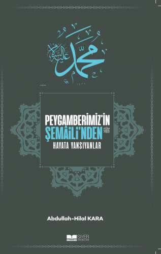 Peygamberimiz'in Şemaili'nden Hayata Yansıyanlar - Siyer Yayınları - S