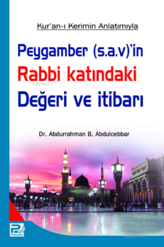 Peygamber'in (s.a.v) Rabbi Katındaki Değeri ve İtibarı - Karınca & Pol