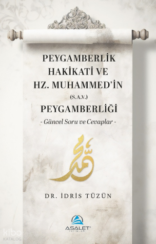 Peygamberlik Hakikati ve Hz. Muhammed’in (S.A.V) Peygamberliği - Asale