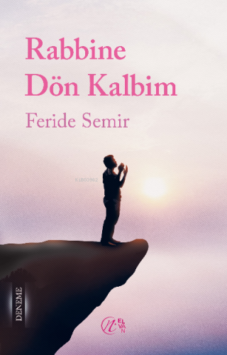 Rabbine Dön Kalbim - Nida Yayıncılık - Selamkitap.com'da