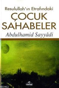 Resulullah'ın Etrafındaki Çocuk Sahabeler - Ravza Yayınları - Selamkit