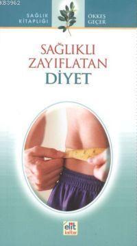 Sağlıklı Zayıflatan Diyet - Elit Kültür Yayınları - Selamkitap.com'da