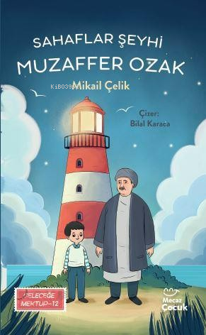 Sahaflar Şeyhi Muzaffer Ozak;Geleceğe Mektup 12 - Mecaz Çocuk - Selamk