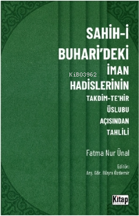 Sahih-i Buhari'deki İman Hadislerinin Takdim-Tehir Üslubu Açısında Tah