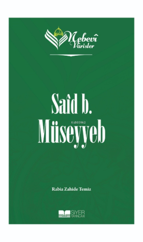 Said B Müseyyeb;Nebevi Varisler 07 - Siyer Yayınları - Selamkitap.com'