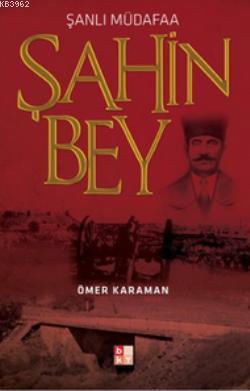 Şanlı Müdafaa Şahin Bey - Babıali Kültür Yayıncılığı - Selamkitap.com'