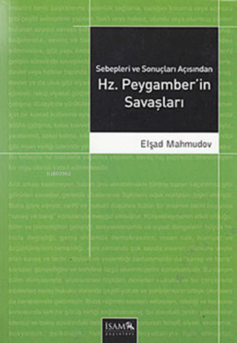 Sebepleri ve Sonuçları Açısından Hz. Peygamberin Savaşları - İtisam Ya