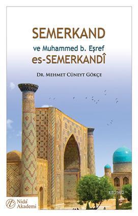 Semerkand ve Muhammed b. Eşref es-Semerkandî - Nida Yayıncılık - Selam