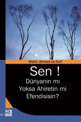 Sen! Dünyanın mı Yoksa Ahiretin mi Efendisisin? - Karınca & Polen Yayı