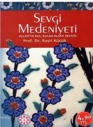 Sevgi Medeniyeti - Rağbet Yayınları - Selamkitap.com'da