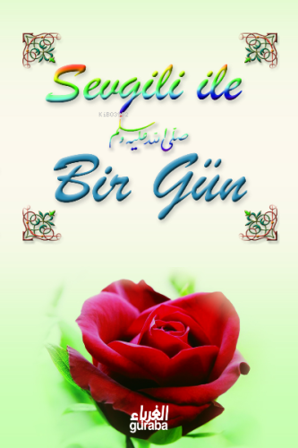 Sevgili İle (s.a.v) Bir Gün - Guraba Yayınları - Selamkitap.com'da