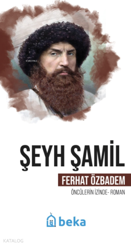 Şeyh Şamil - Öncülerin İzinde - Beka Yayınları - Selamkitap.com'da