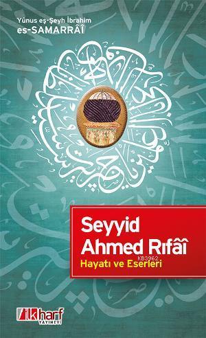 Seyyid Ahmed Rıfâi - Hayatı ve Eserleri - İlkharf Yayınları - Selamkit