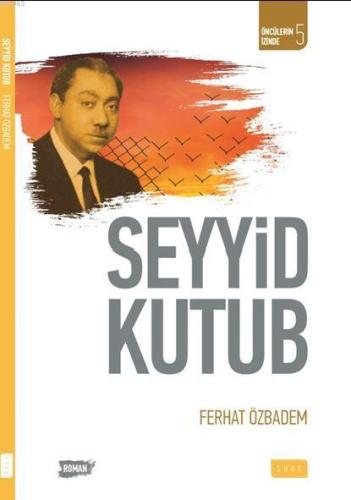 Seyyid Kutub; Öncülerin İzinde - 5 - Sude Yayınları - Selamkitap.com'd