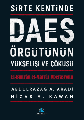 Sirte Kentinde DAEŞ Örgütünün Yükselişi ve Çöküşü - Asalet Yayınları -