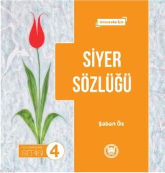 Siyer Sözlüğü; Ortaokullar İçin - M. Ü. İlahiyat Fakültesi Vakfı Yayın