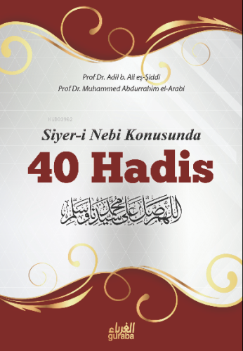 Siyeri Nebi Konusunda 40 Hadis - Guraba Yayınları - Selamkitap.com'da