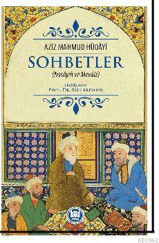 Sohbetler (Nasâyıh ve Mevâiz) - M. Ü. İlahiyat Fakültesi Vakfı Yayınla