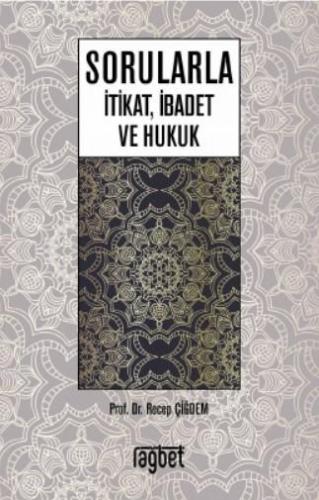 Sorularla İtikat, İbadet ve Hukuk - Rağbet Yayınları - Selamkitap.com'