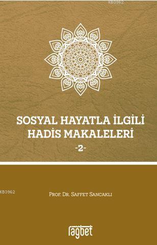 Sosyal Hayatla İlgili Hadis Makaleleri - 2 - Rağbet Yayınları - Selamk