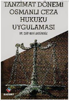 Tanzimat Dönemi Osmanlı Ceza Hukuku Uygulaması - Rağbet Yayınları - Se