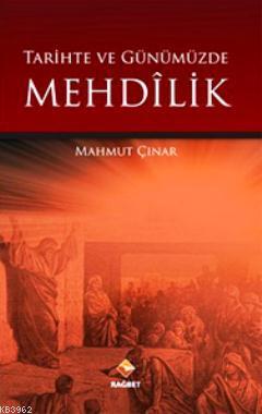 Tarihte ve Günümüzde Mehdilik - Rağbet Yayınları - Selamkitap.com'da