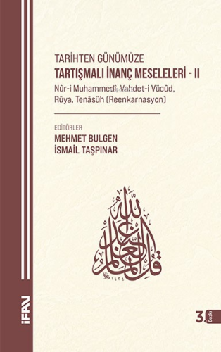 Tarihten Günümüze Tartışmalı İnanç Meseleleri II; (Nûr-I Muhammedî, Va