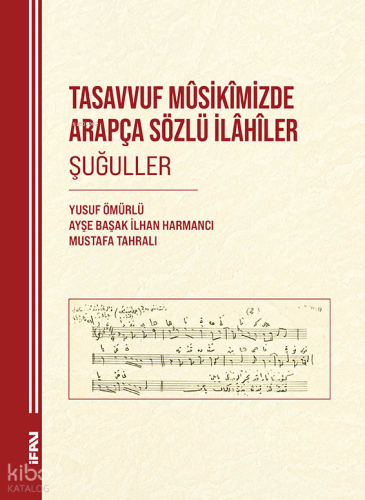 Tasavvuf Mûsikîmizde Arapça Sözlü İlâhîler Şuğuller - M. Ü. İlahiyat F