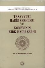 Tasavvufi Hadis Şerhleri ve Konevinin Kırk Hadis Şerhi - M. Ü. İlahiya