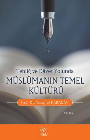 Tebliğ ve Davet Yolunda Müslümanın Temel Kültürü - Nida Yayıncılık - S