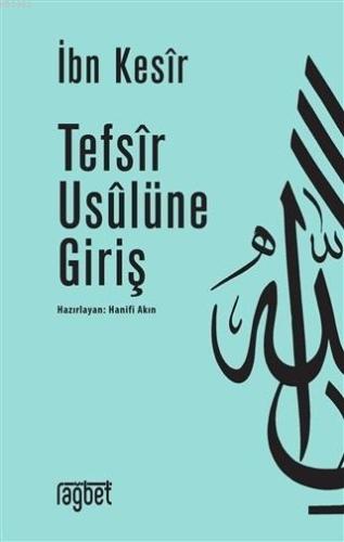 Tefsir Usulüne Giriş - Rağbet Yayınları - Selamkitap.com'da