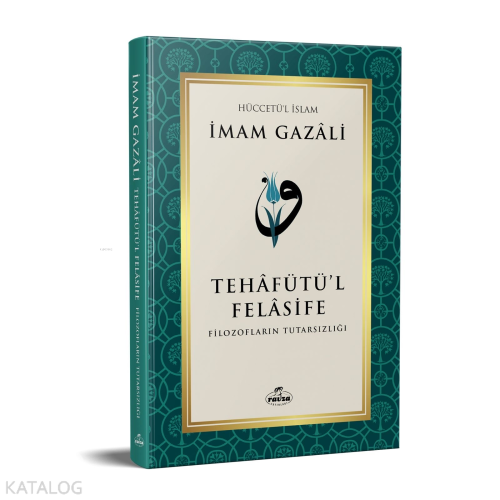 Tehafütü’l Felâsife; Filozofların Tutarsızlığı - Ravza Yayınları - Sel