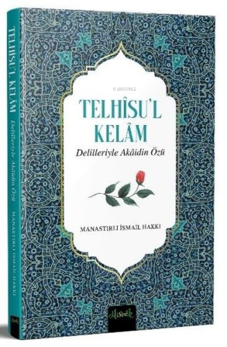 Telhisu'l Kelam - Delilleriyle Akaidin Özü - Misvak Neşriyat - Selamki