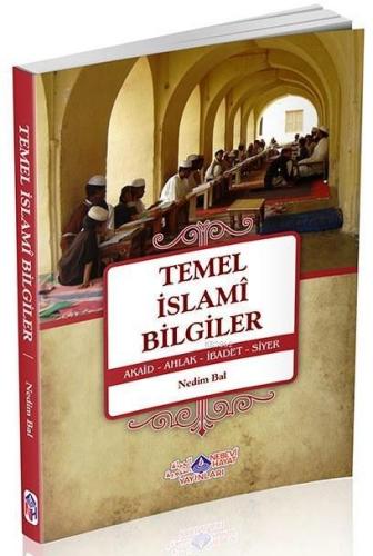 Temel İslami Bilgiler; Akaid - Ahlak - İbadet - Siyer - Nebevi Hayat Y