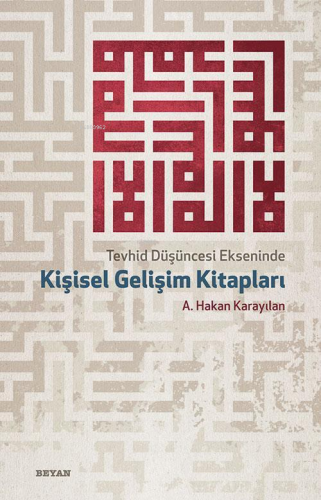 Tevhid Düşüncesi Ekseninde Kişisel Gelişim Kitapları - Beyan Yayınları