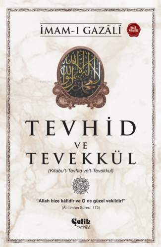 Tevhid ve Tevekkül;Kitabu’t-Tevhid ve’t-Tevekkul - Çelik Yayınevi - Se