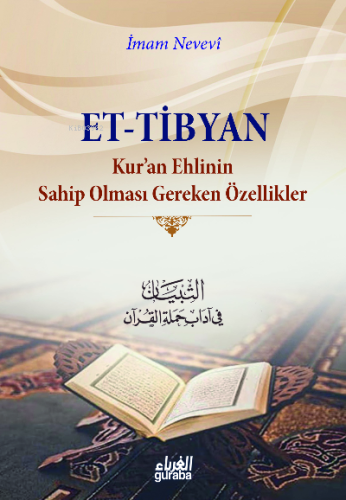 Tibyan ;Kuran Ehlinin Sahip Olması Gereken Özellikler - Guraba Yayınla