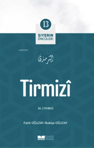 Tirmizi; Siyerin Öncüleri 13 - Siyer Yayınları - Selamkitap.com'da