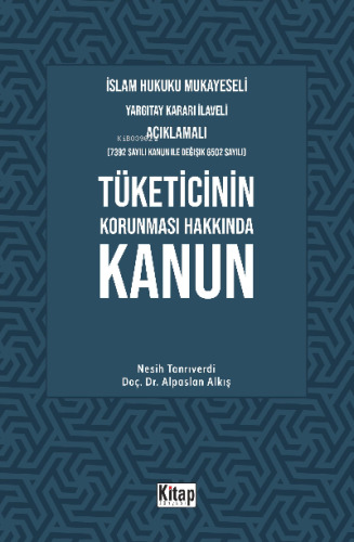 Tüketicinin Korunması Hakkında Kanun;İslam Hukuku Mukayeseli, Yargıtay