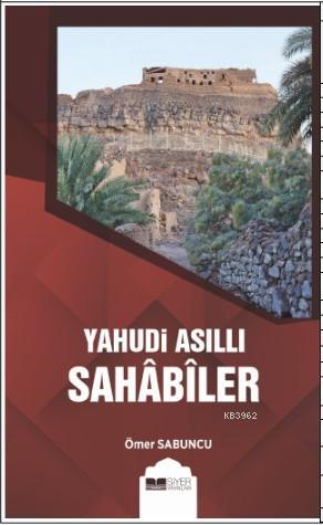 Yahudi Asıllı Sahabiler - Siyer Yayınları - Selamkitap.com'da