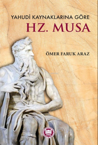 Yahudi Kaynaklarına Göre ;Hz. Musa - M. Ü. İlahiyat Fakültesi Vakfı Ya