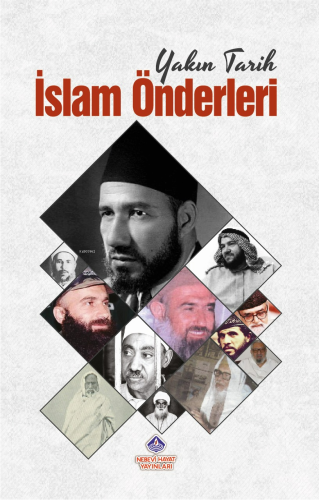 Yakın Tarih İslam Önderleri - Nebevi Hayat Yayınları - Selamkitap.com'